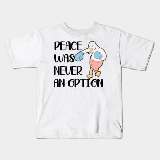 Peace was Never an Option Funny Fighter Goose Kids T-Shirt